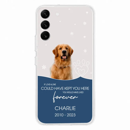 Custom Personalized Memorial Pet Photo Phone Case - Memorial Gift Idea for Christmas - If Love Alone Could Have Kept You Here
