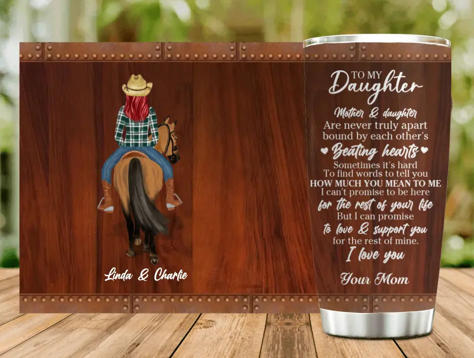 Personalized To My Daughter Horse Tumbler - Gift Idea For Horse Lovers/Daughter - Mother & Daughter Are Never Truly Apart
