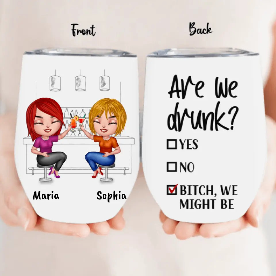 Personalized BFF Wine Tumbler - Best Gift For Friends - Are We Drunk
