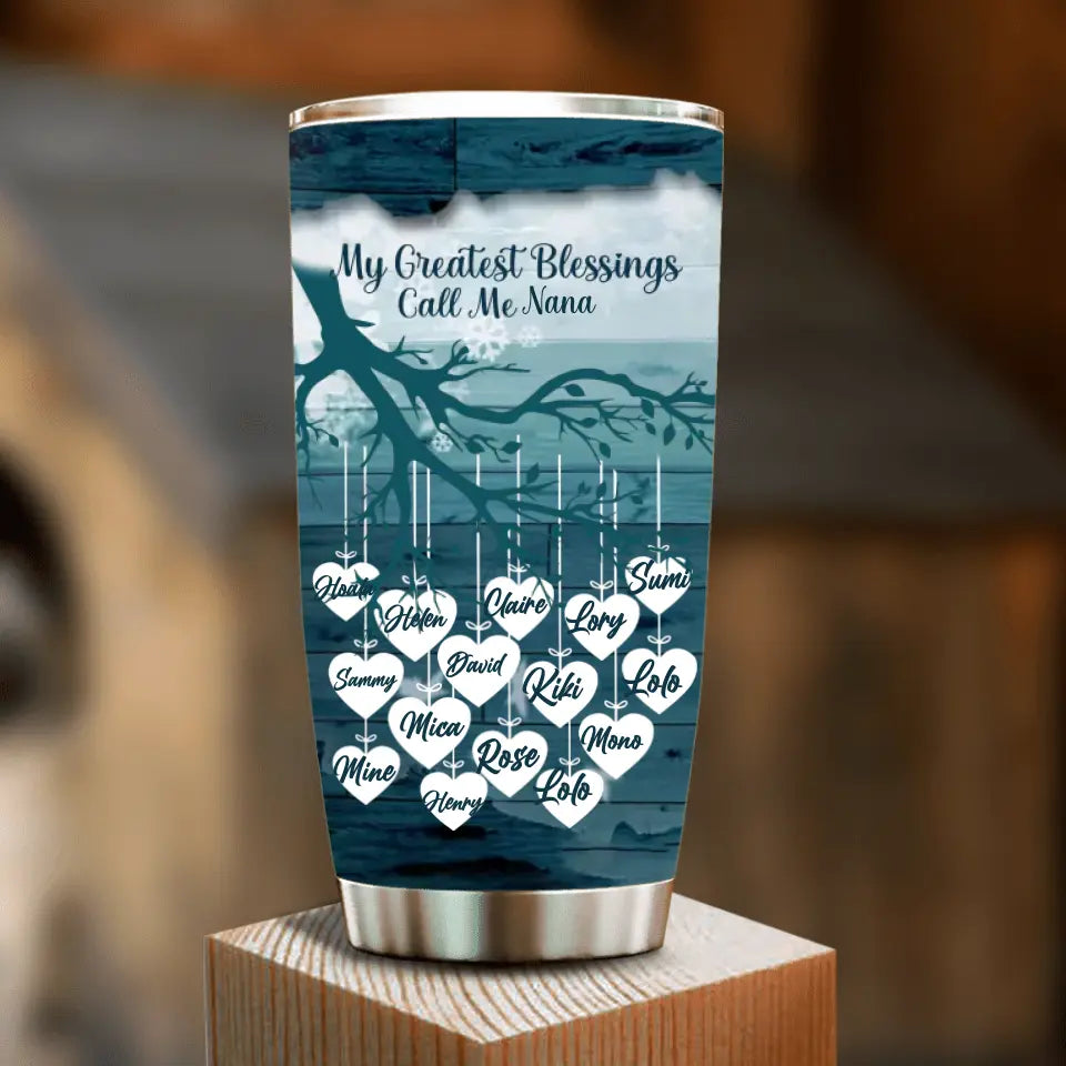 Personalized Grandma Tumbler - Gift Idea For Grandma - Up to 15 Kids - My Greatest Blessings Call Me Nana