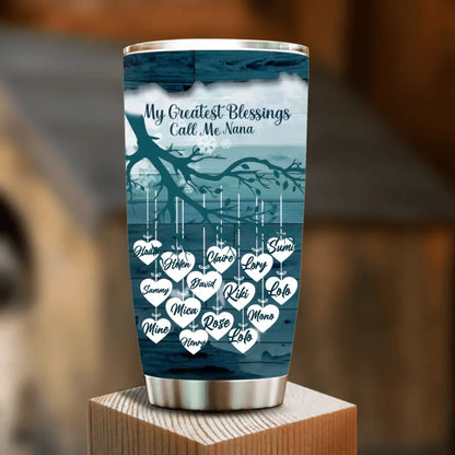 Personalized Grandma Tumbler - Gift Idea For Grandma - Up to 15 Kids - My Greatest Blessings Call Me Nana