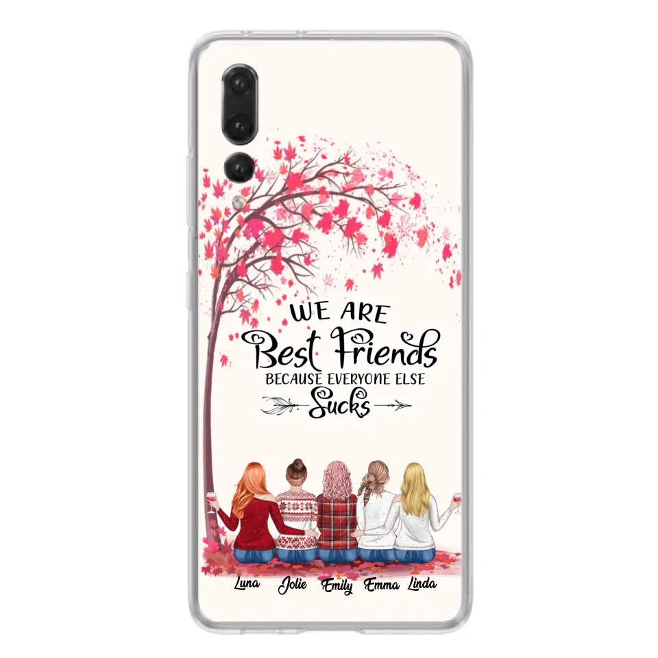 Personalized Best Friends Phone Case - Up to 5 Besties - We Are Best Friends Because Everyone Else Sucks - Ver 2