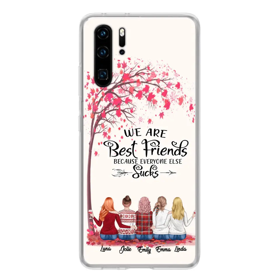 Personalized Best Friends Phone Case - Up to 5 Besties - We Are Best Friends Because Everyone Else Sucks - Ver 2