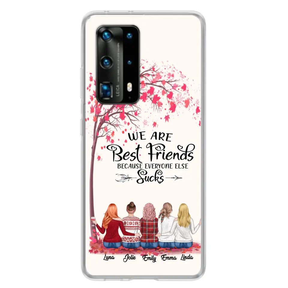 Personalized Best Friends Phone Case - Up to 5 Besties - We Are Best Friends Because Everyone Else Sucks - Ver 2