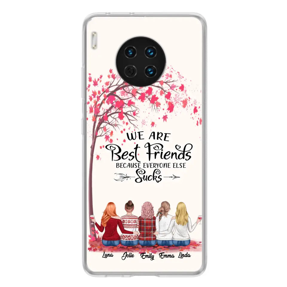 Personalized Best Friends Phone Case - Up to 5 Besties - We Are Best Friends Because Everyone Else Sucks - Ver 2