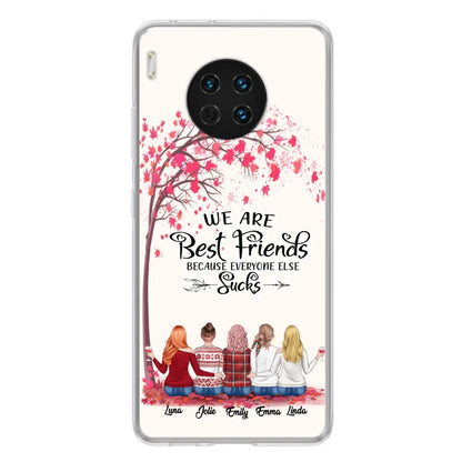 Personalized Best Friends Phone Case - Up to 5 Besties - We Are Best Friends Because Everyone Else Sucks - Ver 2