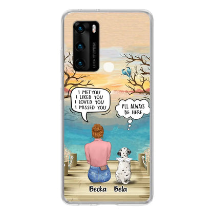Personalized Memorial Pet Mom Phone Case - I Met You I Liked You I Loved You I Missed You - Up to 5 Pets - Memorial Gift Idea For Dog/Cat Lover - Case For Xiaomi, Oppo And Huawei
