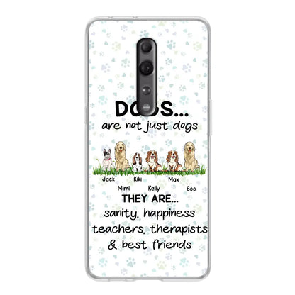 Personalized Dogs Phone Case - Gift Idea For Dog Lovers - Up to 4 Dogs - Dogs Are Not Just Dogs They Are Sanity Happiness Teachers Therapists & Best Friends - Case For Oppo/Xiaomi/Huawei