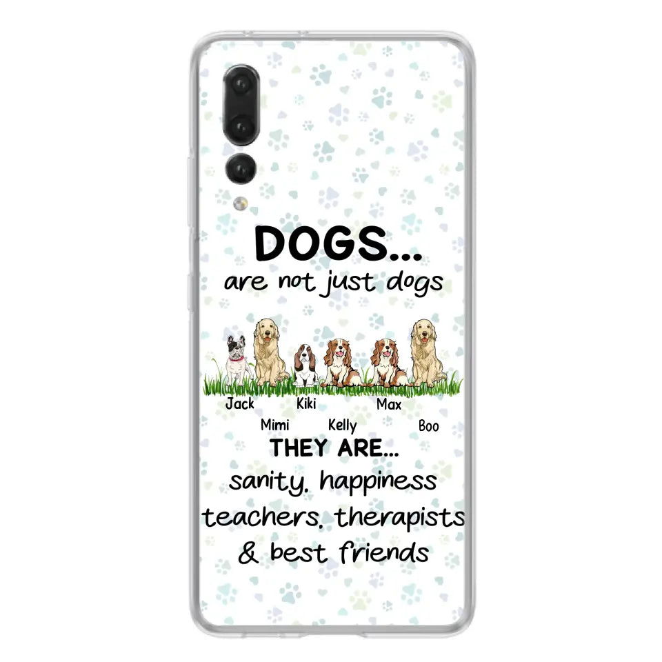 Personalized Dogs Phone Case - Gift Idea For Dog Lovers - Up to 4 Dogs - Dogs Are Not Just Dogs They Are Sanity Happiness Teachers Therapists & Best Friends - Case For Oppo/Xiaomi/Huawei