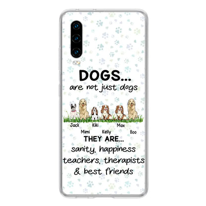 Personalized Dogs Phone Case - Gift Idea For Dog Lovers - Up to 4 Dogs - Dogs Are Not Just Dogs They Are Sanity Happiness Teachers Therapists & Best Friends - Case For Oppo/Xiaomi/Huawei