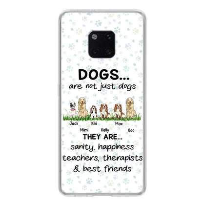 Personalized Dogs Phone Case - Gift Idea For Dog Lovers - Up to 4 Dogs - Dogs Are Not Just Dogs They Are Sanity Happiness Teachers Therapists & Best Friends - Case For Oppo/Xiaomi/Huawei