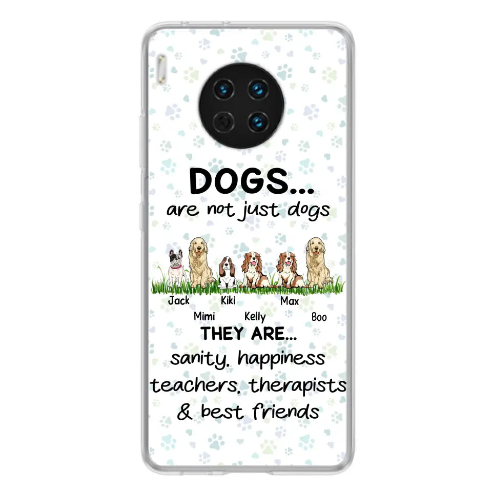 Personalized Dogs Phone Case - Gift Idea For Dog Lovers - Up to 4 Dogs - Dogs Are Not Just Dogs They Are Sanity Happiness Teachers Therapists & Best Friends - Case For Oppo/Xiaomi/Huawei