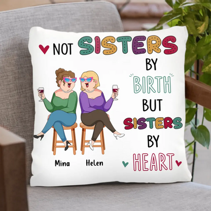 Personalized Old Friends Pillow Cover/Fleece Throw Blanket/Quilt - Gift Idea For Friends/Sisters - Not Sisters By Birth But Sisters By Heart