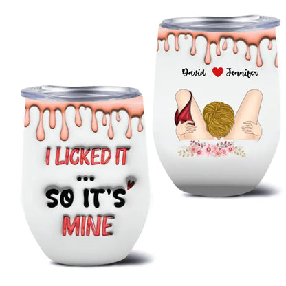 Personalized Couple Wine Tumbler - Gift Idea For Couple/Him/Her/Valentine's Day - I Licked It So It's Mine