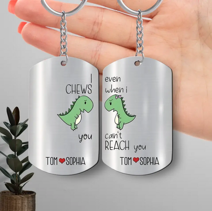 Personalized Dinosaur Couple Aluminum Keychain - Gift Idea For Couple - I Chews You Even When I Can't Reach You