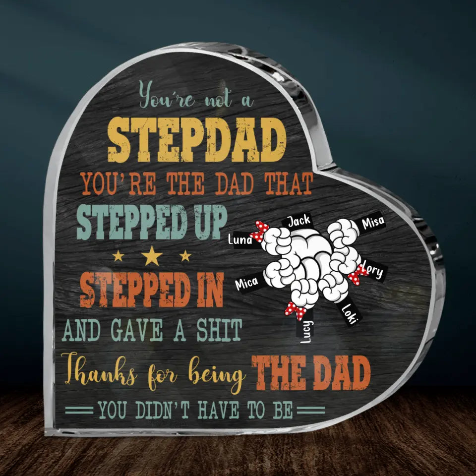 Personalized Step Dad Crystal Heart - Gift Idea For Dad - Up to 6 Kids - Thanks For Being The Dad You Did Not Have To Be