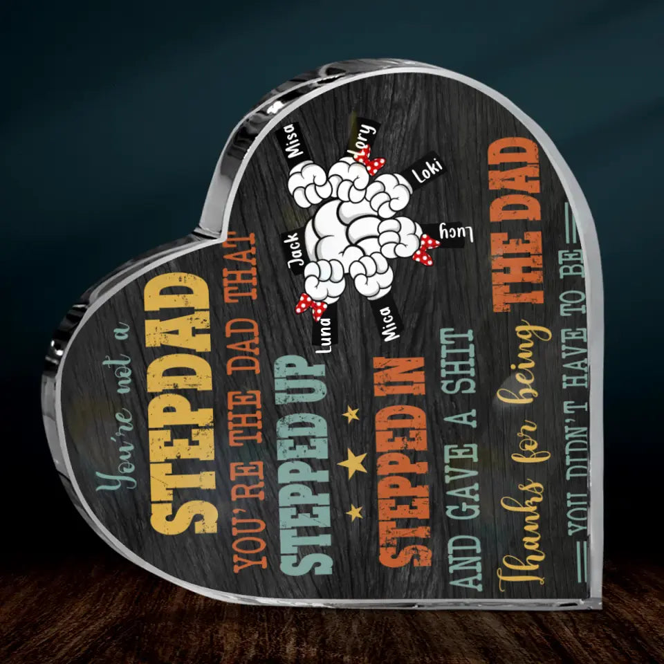 Personalized Step Dad Crystal Heart - Gift Idea For Dad - Up to 6 Kids - Thanks For Being The Dad You Did Not Have To Be