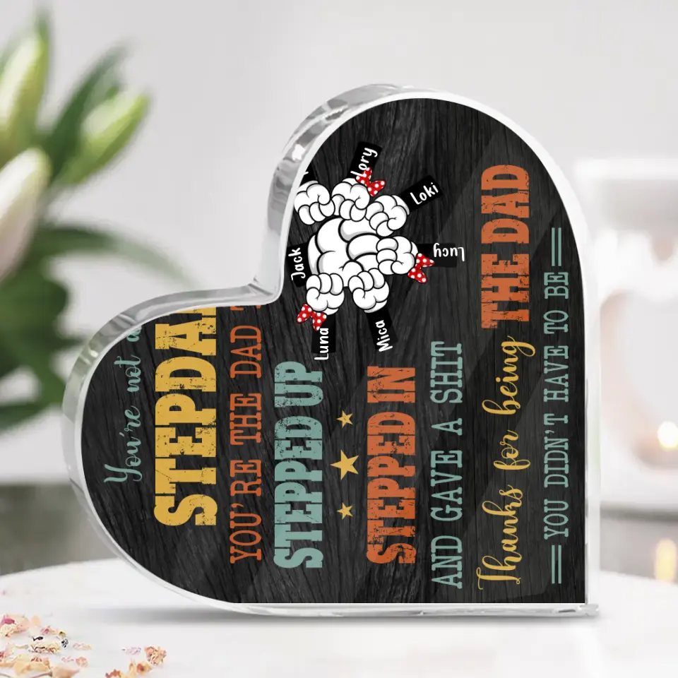 Personalized Step Dad Crystal Heart - Gift Idea For Dad - Up to 6 Kids - Thanks For Being The Dad You Did Not Have To Be
