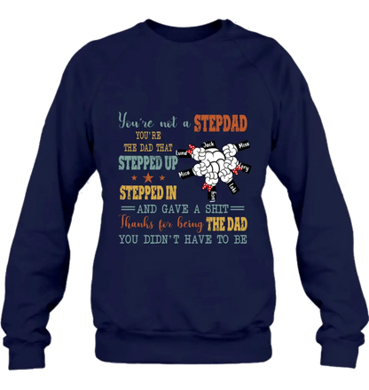 Personalized Stepdad Shirt/Hoodie - Up to 6 Kids - Father's Day Gift Idea - Thanks For Being The Dad