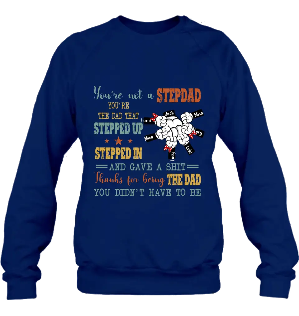 Personalized Stepdad Shirt/Hoodie - Up to 6 Kids - Father's Day Gift Idea - Thanks For Being The Dad