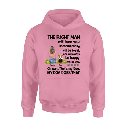 Personalized Pet Shirt/Hoodie - Up to 4 Dogs/Cats - Gift Idea For Dog/Cat Lover - The Right Man Will Love You Unconditionally