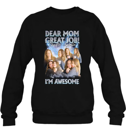 Personalized Dad/Mom Shirt/Hoodie - Upload Photos - Gift Idea For Mom/Dad From Daughter/Son - Dear Mom Great Jon I'm Awesome