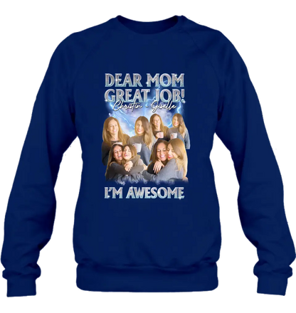 Personalized Dad/Mom Shirt/Hoodie - Upload Photos - Gift Idea For Mom/Dad From Daughter/Son - Dear Mom Great Jon I'm Awesome