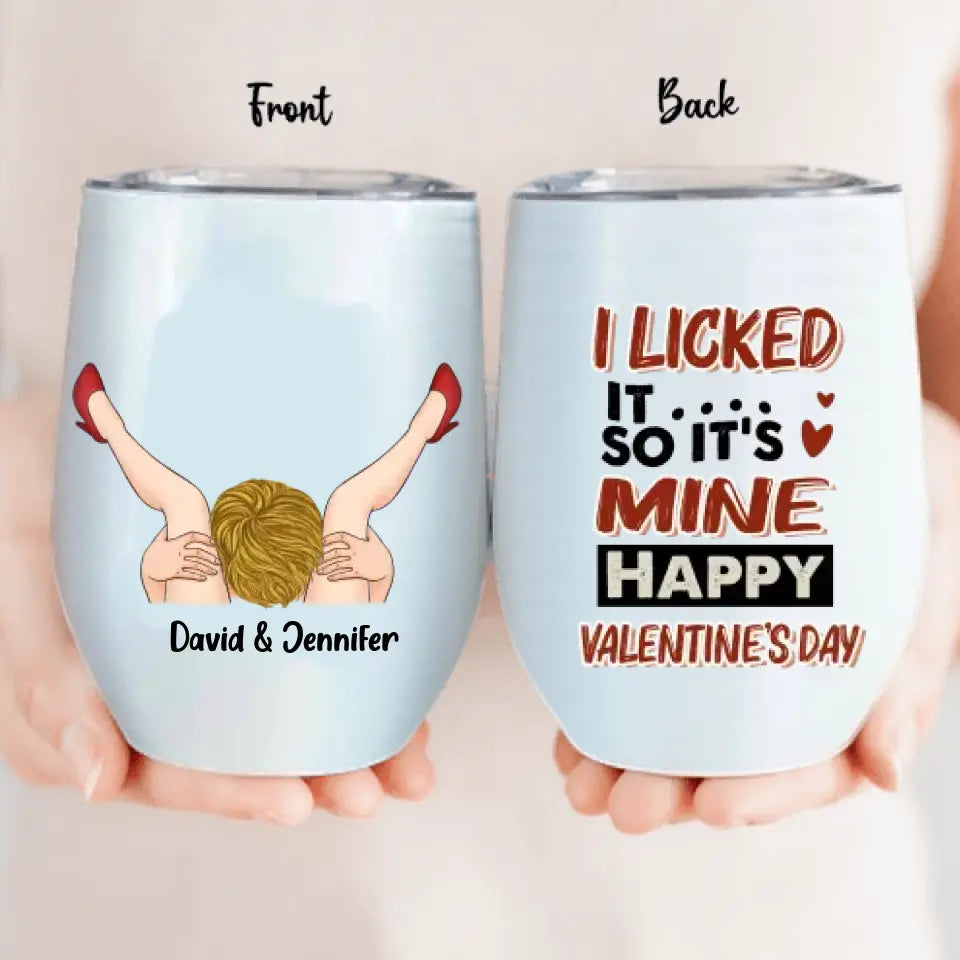 Personalized Wine Tumbler - Funny Valentine's Day gift Idea For Her - I Licked It So It's Mine, Happy Valentine's Day