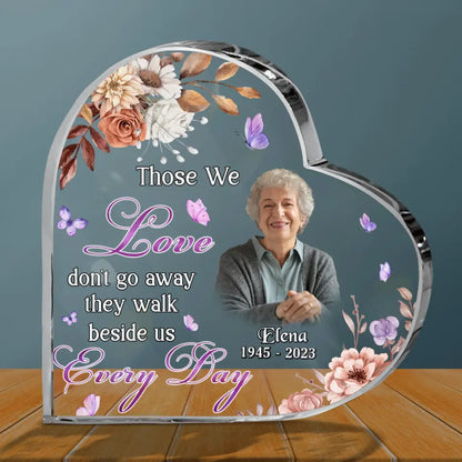 Memorial Crystal Heart - Upload Photo - Memorial Gift Idea For Family - Those We Love Don't Go Away They Walk Beside Us Every Day