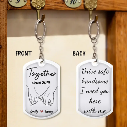 Personalized Couple Aluminum Keychain - Gift Idea For Couple/Him/Her/Anniversary/Valentines - Drive Safe Handsome I Need You Here With Me