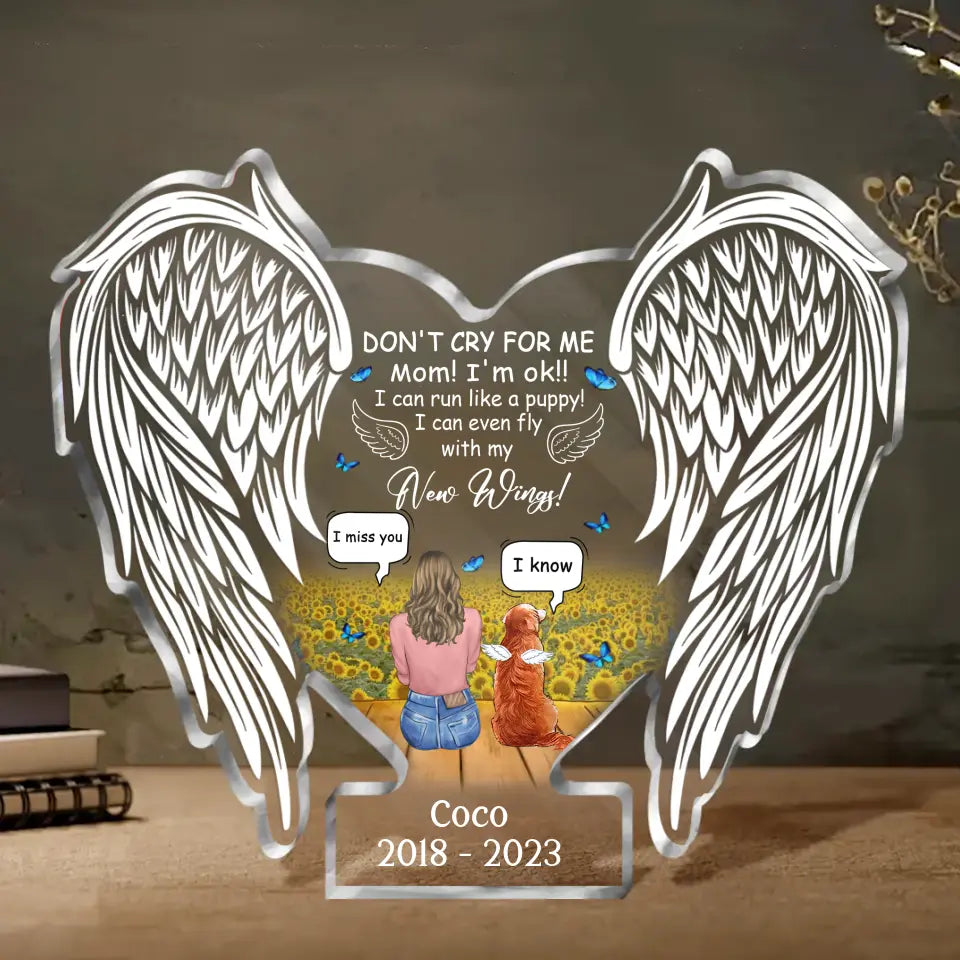 Personalized Memorial Pet Acrylic Plaque - Memorial Gift Idea for Dog/Cat Owners - Don't Cry For Me Mom! I'm Ok