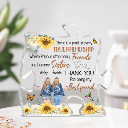 Personalized Friendship Acrylic Plaque - Gift Idea For Friends/Besties/Sisters - There Is A Point In Every True Friendship