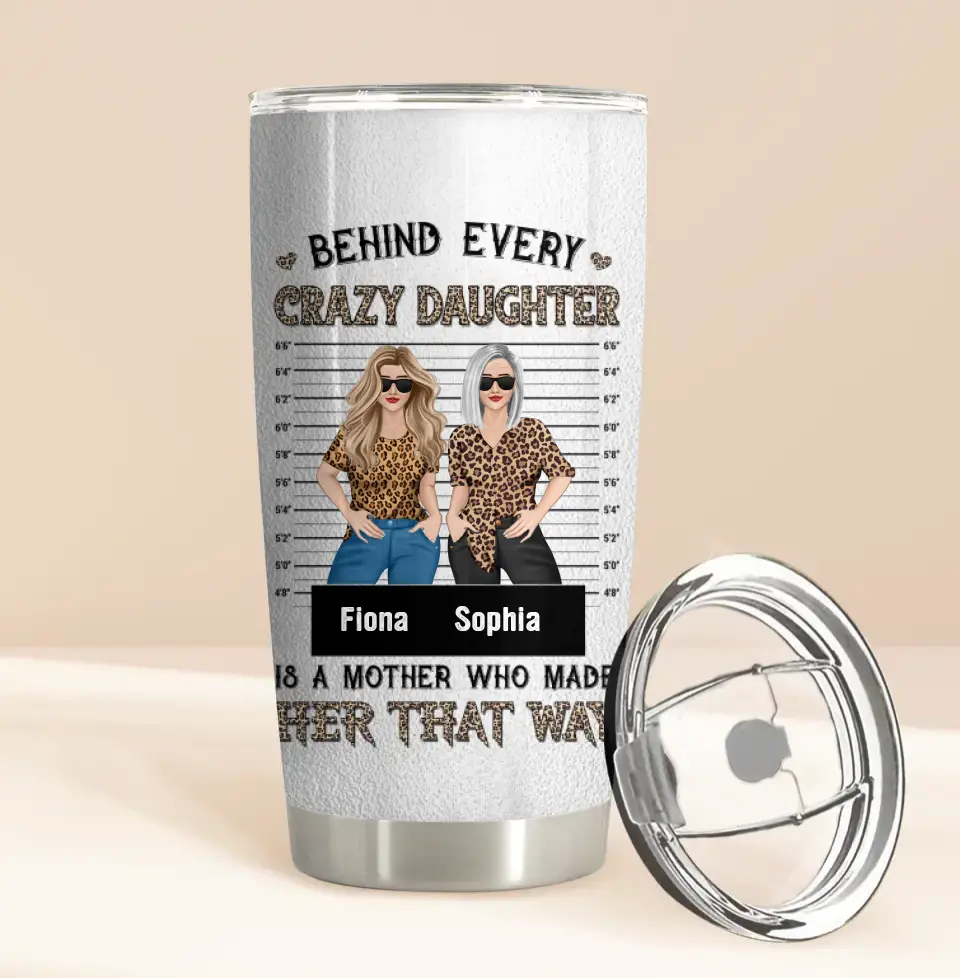 Personalized Mom & Daughter Tumbler - Gift Idea For Mom/Mother's Day - Behind Every Crazy Daughter