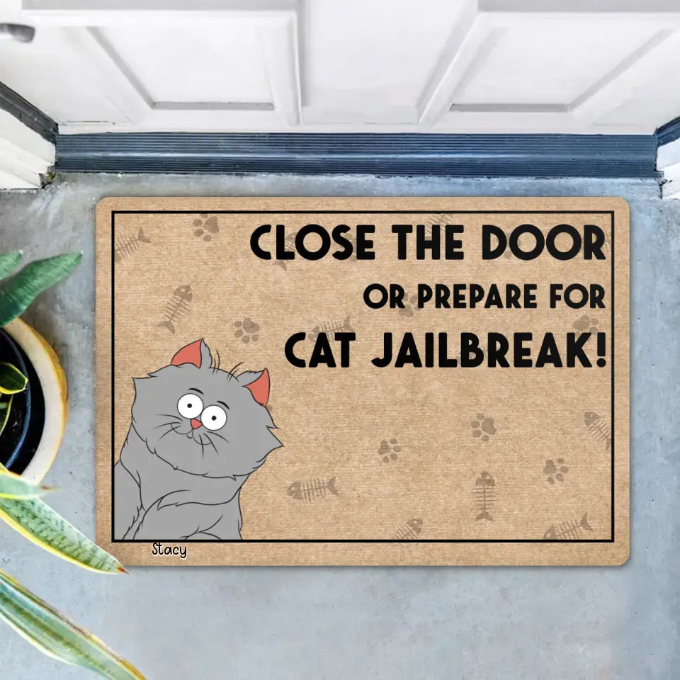 Personalized Cat Doormat - Up to 6 Cats - Gift Idea For Cat Lover - Close The Door Or Prepare For Cat Jailbreak
