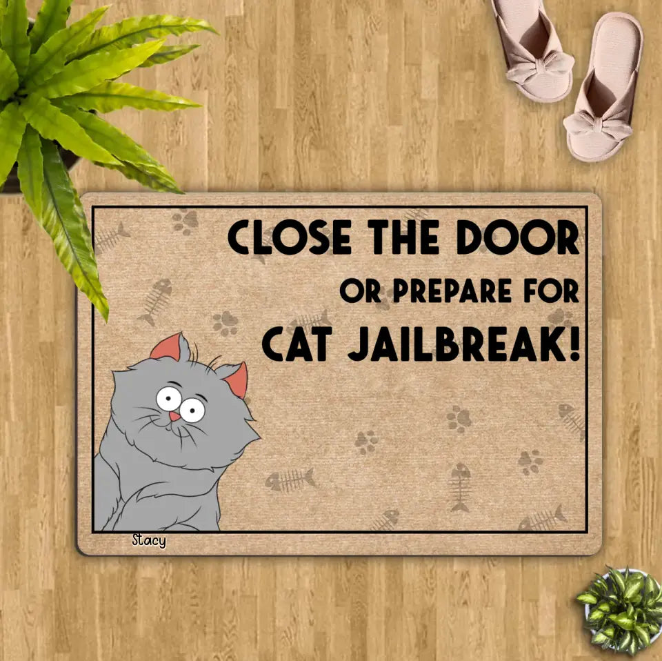 Personalized Cat Doormat - Up to 6 Cats - Gift Idea For Cat Lover - Close The Door Or Prepare For Cat Jailbreak