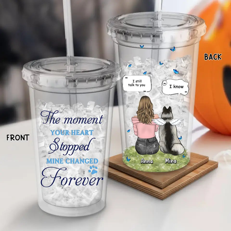 Personalized Memorial Dog Acrylic Insulated Tumbler - Up to 4 Dogs - Memorial Gift Idea for Dog Lovers - The Moment Your Heart Stopped Mine Changed Forever