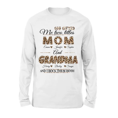 Personalized Mom And Grandma Shirt - Up to 12 People - Mother's Day Gift Idea for Mom/Grandma - God Gifted Me Two Titles Mom And Grandma