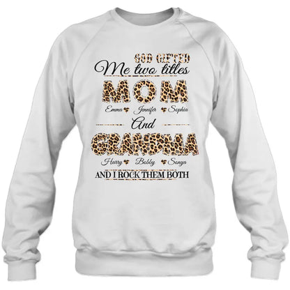 Personalized Mom And Grandma Shirt - Up to 12 People - Mother's Day Gift Idea for Mom/Grandma - God Gifted Me Two Titles Mom And Grandma