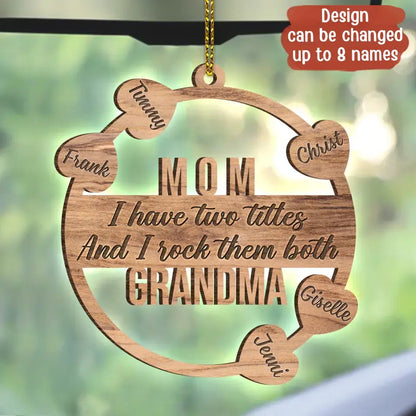 Personalized Grandma Hearts Wooden Car Hanging - Up to 8 Names - Gift To Grandma/Mom/Mother's Day - I Have Two Titles And I Rock Them Both
