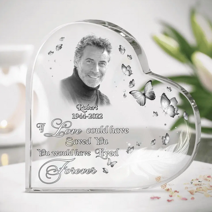 Personalized Photo Crystal Heart - Memorial Gift Idea - If Love Could Have Saved You, You Would Have Lived Forever