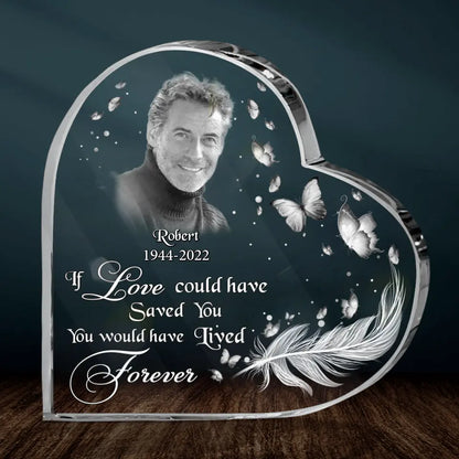 Personalized Photo Crystal Heart - Memorial Gift Idea - If Love Could Have Saved You, You Would Have Lived Forever
