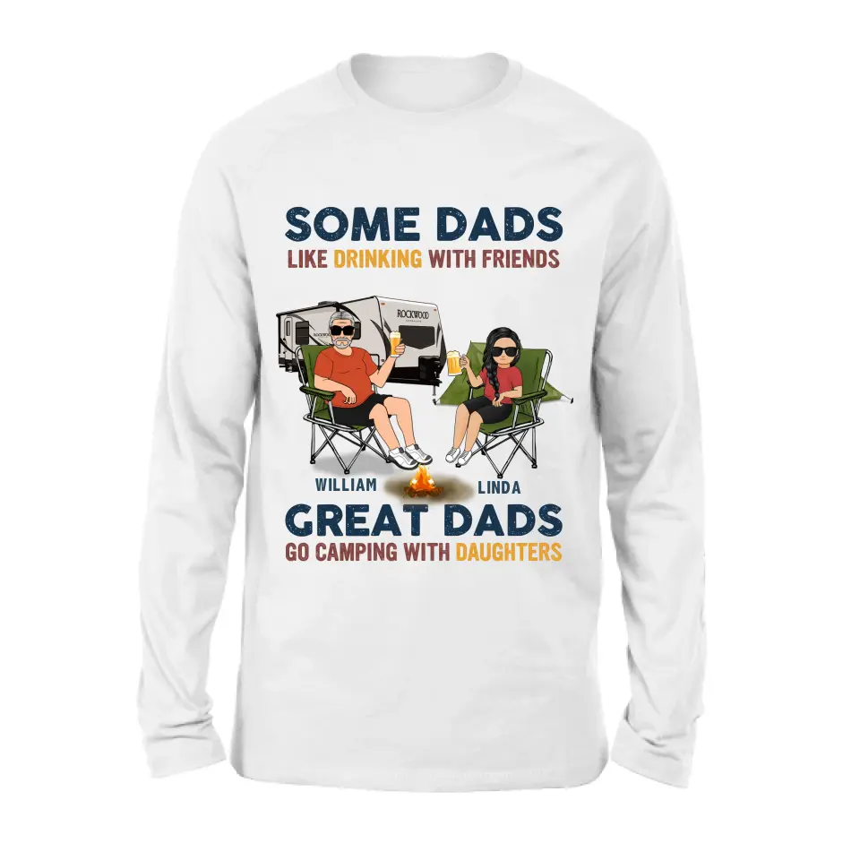 Personalized Camping Dad Drunk Shirt/Pullover Hoodie - Father's Day Gift Idea For Camping Lover - Great Dads Go Camping With Daughters