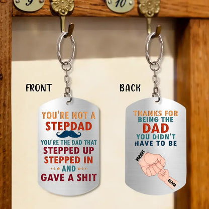 Personalized Not A Stepdad Aluminum Keychain - Gift Idea For Father's Day - Thanks For Being The Dad You Didn't Have To Be