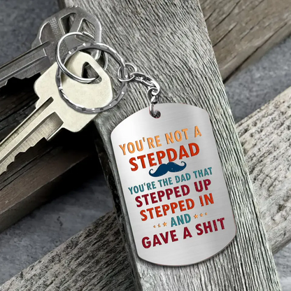 Personalized Not A Stepdad Aluminum Keychain - Gift Idea For Father's Day - Thanks For Being The Dad You Didn't Have To Be