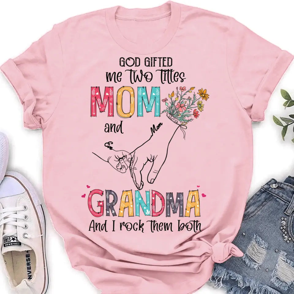 Personalized Mother And Grandma Shirt/Hoodie - Up to 10 Kids - Mother's Day Gift Idea - God Gifted Me Two Titles Mom And Grandma