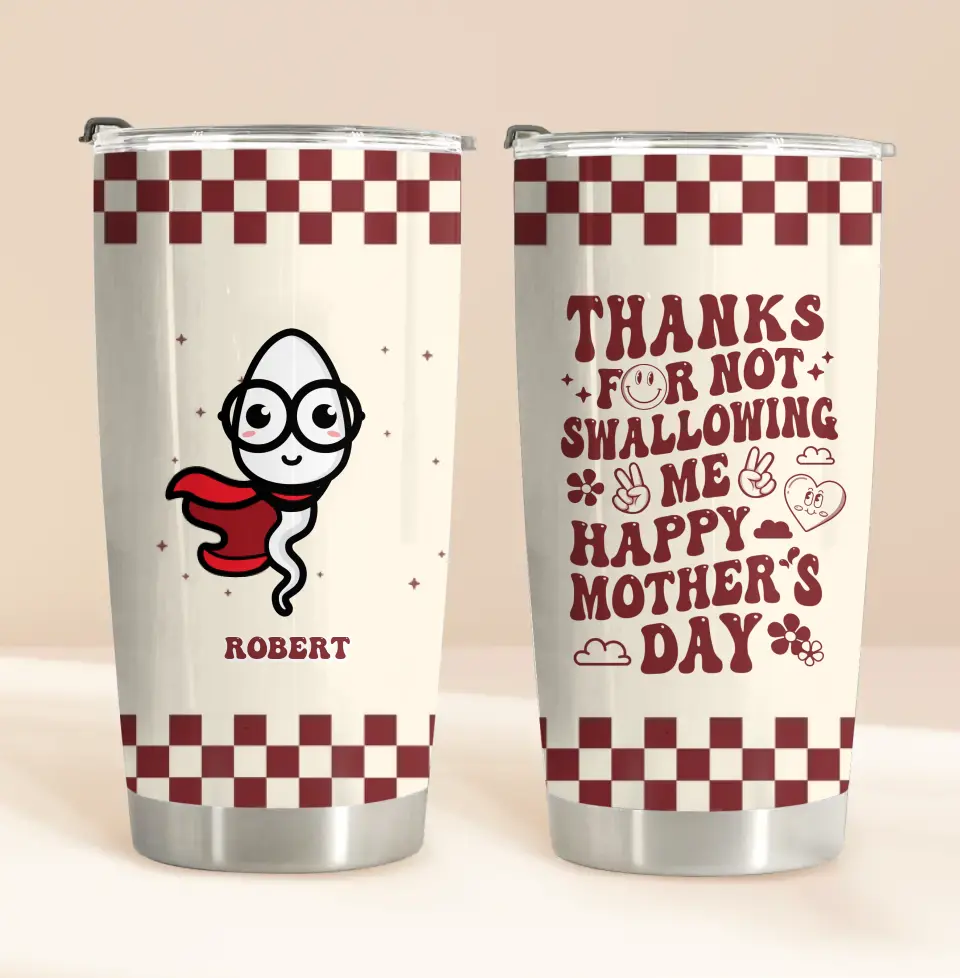 Personalized Mother Tumbler - Gift For Mom/Mother's Day - Thanks For Not Swallowing Us