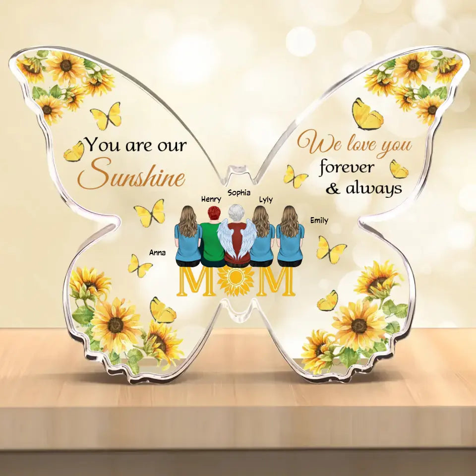 Personalized Mother Butterfly Acrylic Plaque - Mom With Up to 4 Children - Gift Idea For Mother's Day - You Are My Sunshine I Love You Forever & Always