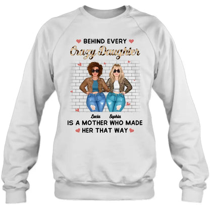 Personalized Mom & Daughter Shirt/Hoodie - Gift Idea For Mom/Mother's Day - Who Made Her That Way