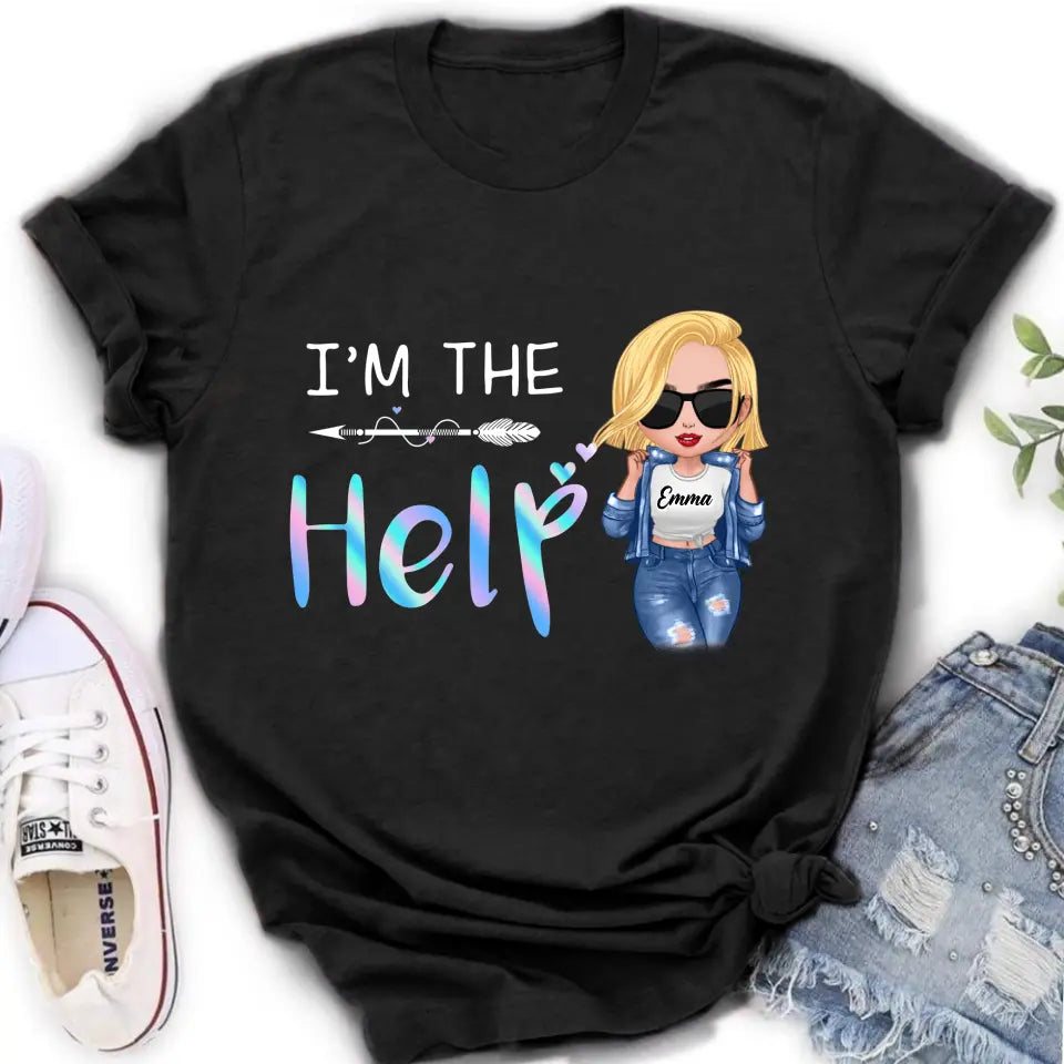 Personalized Bestie Shirt/Hoodie - Gift Idea For Friends/Besties/Sisters - I'm The Help