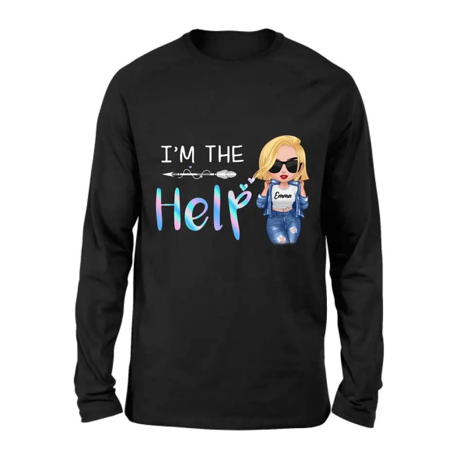 Personalized Bestie Shirt/Hoodie - Gift Idea For Friends/Besties/Sisters - I'm The Help